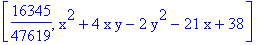 [16345/47619, x^2+4*x*y-2*y^2-21*x+38]